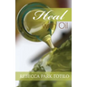 Heal With Oil: How to Use the Essential Oils of Ancient Scripture
