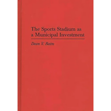 The Sports Stadium as a Municipal Investment