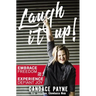 Laugh It Up!: Embrace Freedom and Experience Defiant Joy