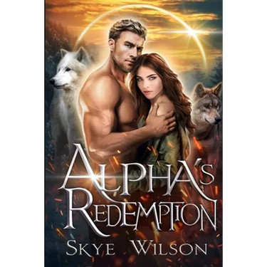 Alpha's Redemption: A Rejected Mates Romance