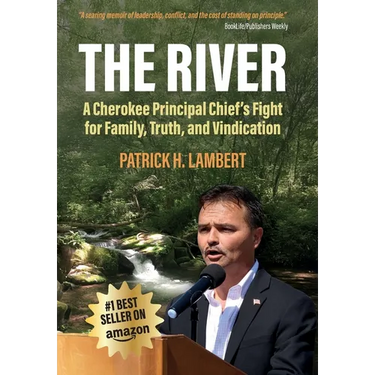 The River: A Cherokee Principal Chief's Fight for Family, Truth, and Vindication