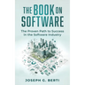 The Book on Software: The Proven Path to Success in the Software Industry