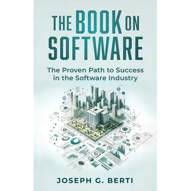 The Book on Software: The Proven Path to Success in the Software Industry