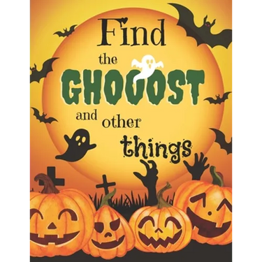 Find the Ghost: Halloween Hidden Picture Book for Kids: Seek and Find Activity Book for Kids
