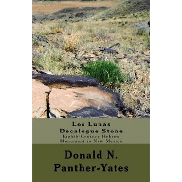 Los Lunas Decalogue Stone: Eighth-Century Hebrew Monument in New Mexico