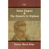 Duino Elegies and The Sonnets to Orpheus