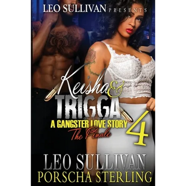 Keisha & Trigga 4: A Gangster Love Story