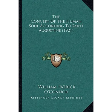The Concept Of The Human Soul According To Saint Augustine (1921)