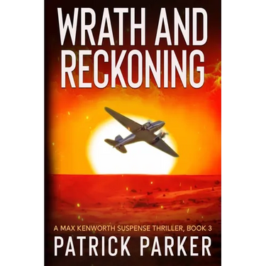 Wrath and Reckoning: A Max Kenworth Suspense Thriller Book 3