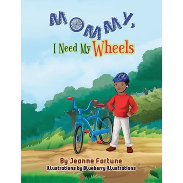 Mommy, I Need My Wheels
