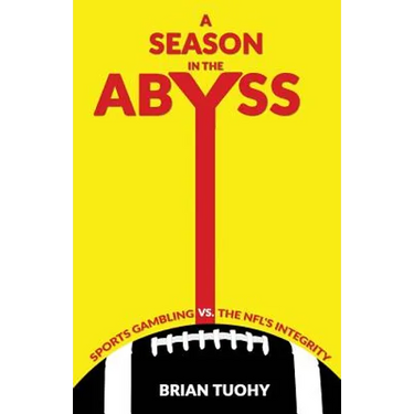 A Season in the Abyss: Sports Gambling vs. The NFL's Integrity