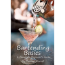 Bartending Basics: A Complete Beginner's Guide
