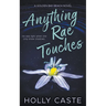 Anything Rae Touches: A Reverse Grumpy Sunshine Opposites Attract Romance