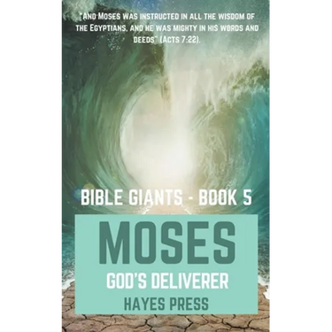 The Life of Moses: God's Chosen Deliverer