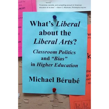 What's Liberal about the Liberal Arts?: Classroom Politics and Bias in Higher Education