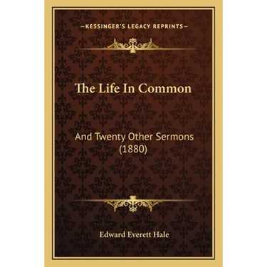 The Life In Common: And Twenty Other Sermons (1880)