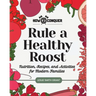 Rule a Healthy Roost: Nutrition, Recipes, and Activities for Modern Families