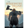 The Berserkers Brand: Book 1 from the Age of Scars