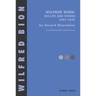 Wilfred Bion: His Life and Works