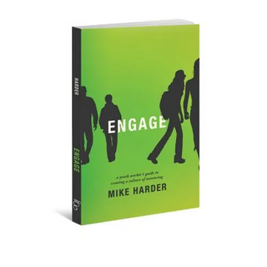 Engage: A Youth Worker's Guide to Creating a Culture of Mentoring