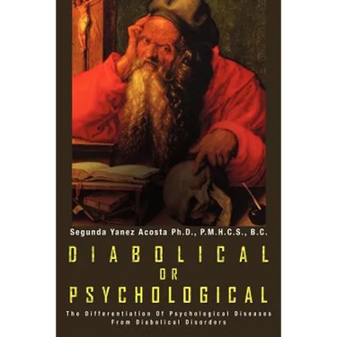 Diabolical or Psychological: The Differentiation of Psychological Diseases from Diabolical Disorders