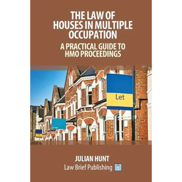 The Law of Houses in Multiple Occupation: A Practical Guide to HMO Proceedings