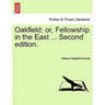 Oakfield; Or, Fellowship in the East ... Second Edition.