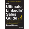 The Ultimate Linkedin Sales Guide: How to Use Digital and Social Selling to Turn Linkedin Into a Lead, Sales and Revenue Generating Machine