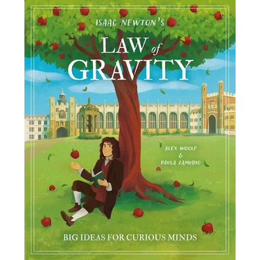Isaac Newton's Law of Gravity: Big Ideas for Curious Minds