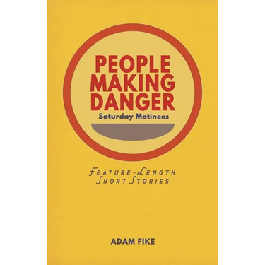 People Making Danger: Short Stories
