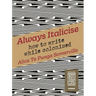 Always Italicise: How to Write While Colonised