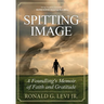 Spitting Image: A Foundling's Memoir of Faith and Gratitude