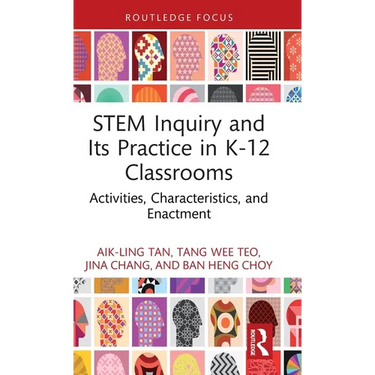 STEM Inquiry and Its Practice in K-12 Classrooms: Activities, Characteristics, and Enactment