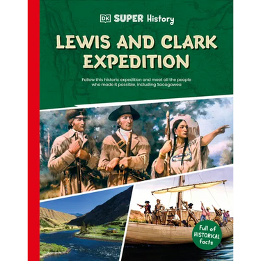 DK Super History Lewis and Clark Expedition