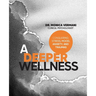 A Deeper Wellness: Conquering Stress, Mood, Anxiety and Traumas