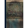 Contributions To The Apochryphal Literature Of The New Testament, Collected And Ed. From Syriac Mss. In The British Museum, With An Engl. Transl. And