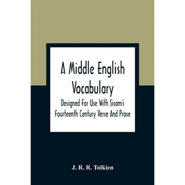 A Middle English Vocabulary. Designed For Use With Sisam'S Fourteenth Century Verse And Prose