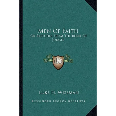Men Of Faith: Or Sketches From The Book Of Judges