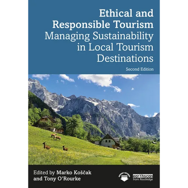 Ethical and Responsible Tourism: Managing Sustainability in Local Tourism Destinations
