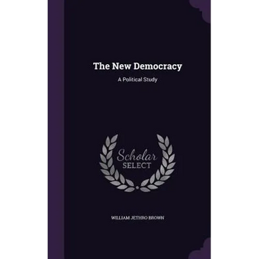 The New Democracy: A Political Study