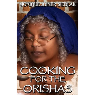 Cooking For The Orishas