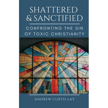 Shattered and Sanctified