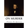 On Murder: Considered as One of the Fine Arts