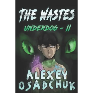 The Wastes (Underdog Book #2): LitRPG Series