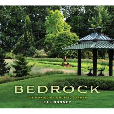 Bedrock: The Making of a Public Garden
