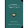 Xenophon's Memorabilia Of Socrates (1847)