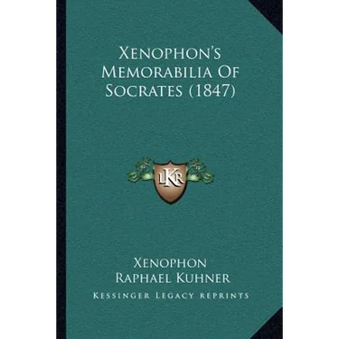 Xenophon's Memorabilia Of Socrates (1847)