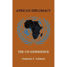 African Diplomacy: The Un Experience