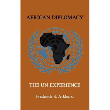 African Diplomacy: The Un Experience