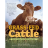 Grass-Fed Cattle: How to Produce and Market Natural Beef